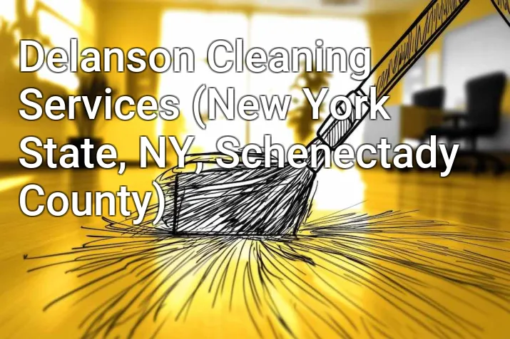 Delanson Cleaning Services (New York State, NY, Schenectady County)