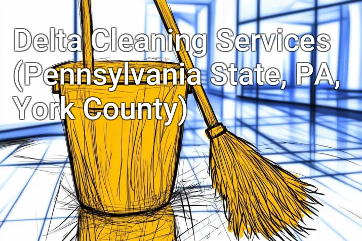 Delta Cleaning Services (Pennsylvania State, PA, York County)