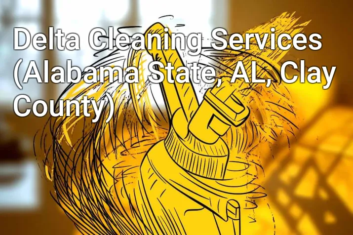 Delta Cleaning Services (Alabama State, AL, Clay County)