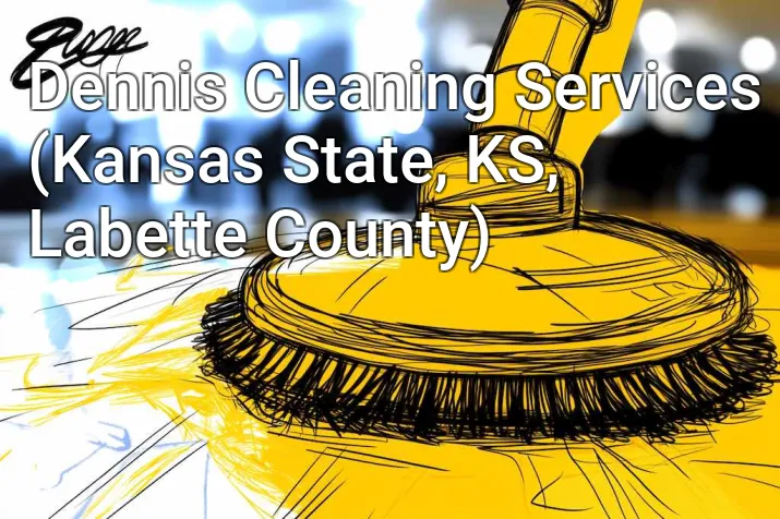Dennis Cleaning Services (Kansas State, KS, Labette County)