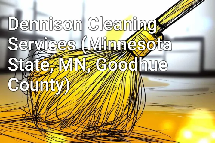 Dennison Cleaning Services (Minnesota State, MN, Goodhue County)