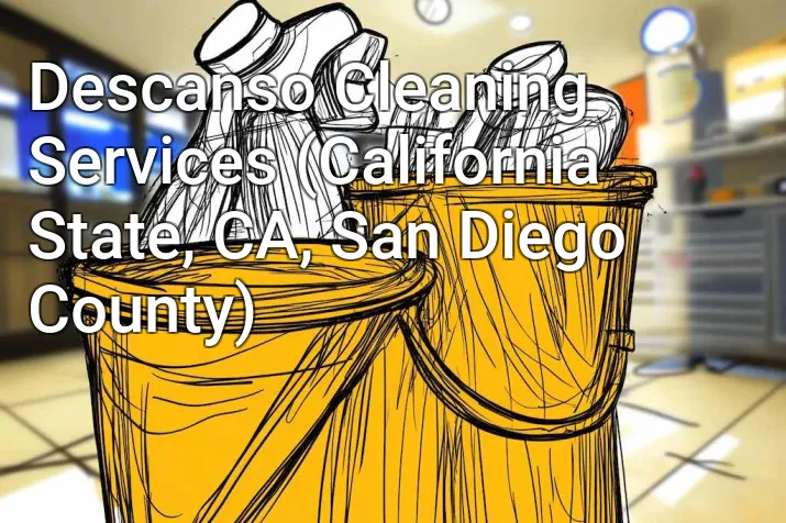 Descanso Cleaning Services (California State, CA, San Diego County)