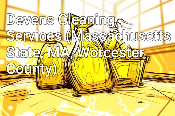 Devens Cleaning Services (Massachusetts State, MA, Worcester County)