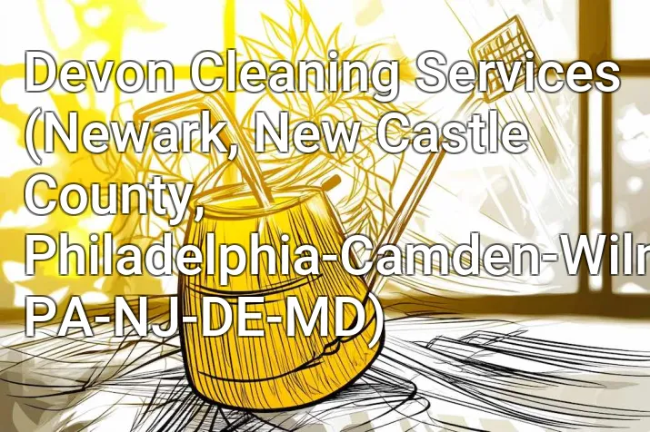 Devon Cleaning Services (Newark, New Castle County, Philadelphia-Camden-Wilmington, PA-NJ-DE-MD)