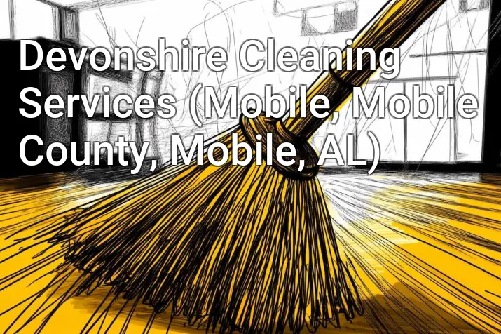 Devonshire Cleaning Services (Mobile, Mobile County, Mobile, AL)