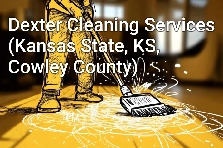 Dexter Cleaning Services (Kansas State, KS, Cowley County)