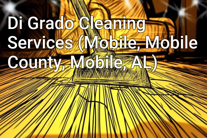 Di Grado Cleaning Services (Mobile, Mobile County, Mobile, AL)