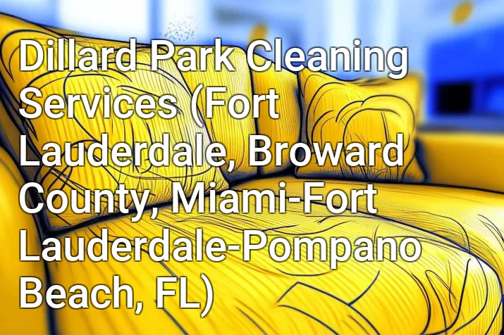 Dillard Park Cleaning Services (Fort Lauderdale, Broward County, Miami-Fort Lauderdale-Pompano Beach, FL)
