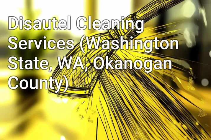 Disautel Cleaning Services (Washington State, WA, Okanogan County)