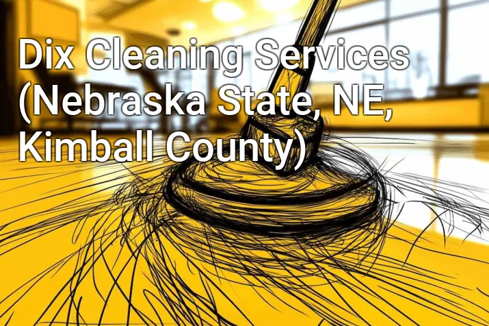 Dix Cleaning Services (Nebraska State, NE, Kimball County)