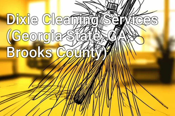 Dixie Cleaning Services (Georgia State, GA, Brooks County)