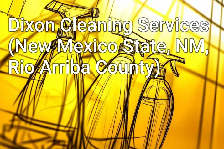 Dixon Cleaning Services (New Mexico State, NM, Rio Arriba County)
