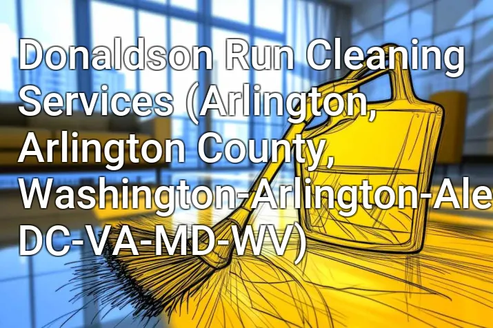 Donaldson Run Cleaning Services (Arlington, Arlington County, Washington-Arlington-Alexandria, DC-VA-MD-WV)