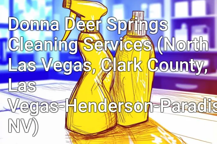Donna Deer Springs Cleaning Services (North Las Vegas, Clark County, Las Vegas-Henderson-Paradise, NV)