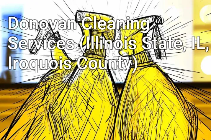 Donovan Cleaning Services (Illinois State, IL, Iroquois County)