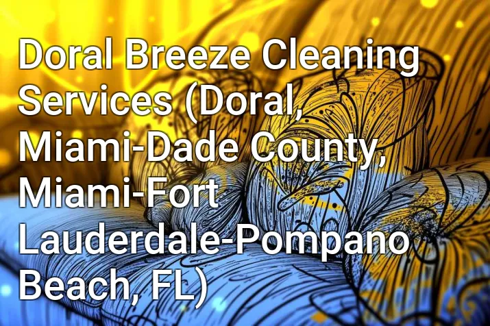 Doral Breeze Cleaning Services (Doral, Miami-Dade County, Miami-Fort Lauderdale-Pompano Beach, FL)