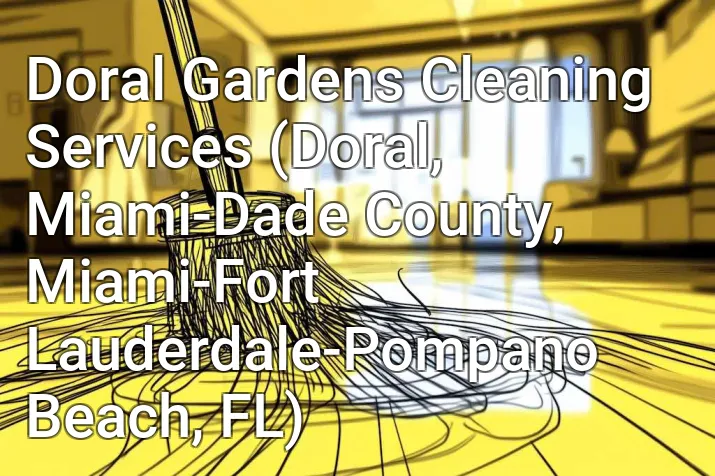 Doral Gardens Cleaning Services (Doral, Miami-Dade County, Miami-Fort Lauderdale-Pompano Beach, FL)
