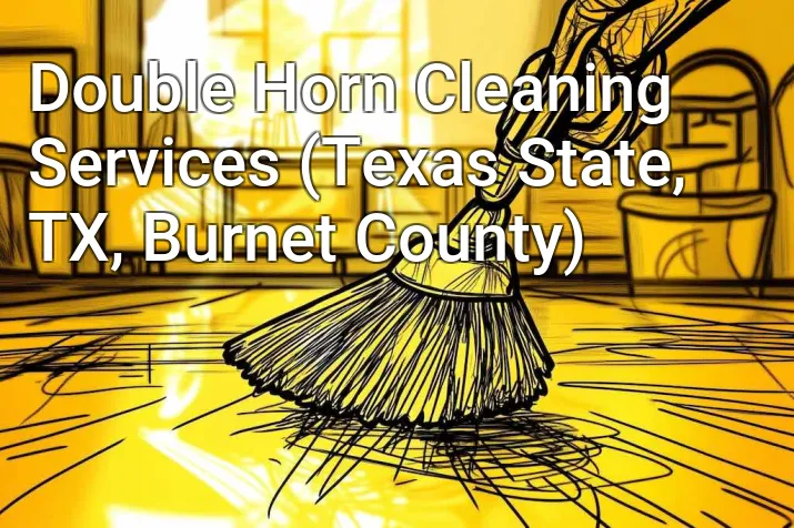 Double Horn Cleaning Services (Texas State, TX, Burnet County)