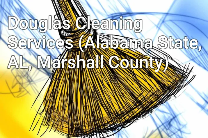 Douglas Cleaning Services (Alabama State, AL, Marshall County)