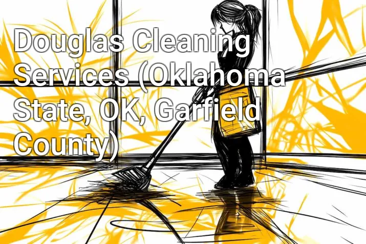 Douglas Cleaning Services (Oklahoma State, OK, Garfield County)