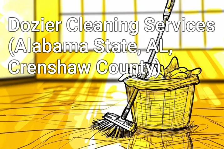 Dozier Cleaning Services (Alabama State, AL, Crenshaw County)