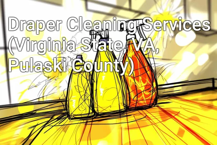 Draper Cleaning Services (Virginia State, VA, Pulaski County)