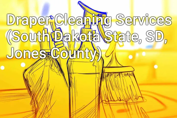 Draper Cleaning Services (South Dakota State, SD, Jones County)