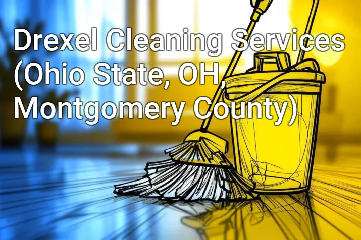 Drexel Cleaning Services (Ohio State, OH, Montgomery County)