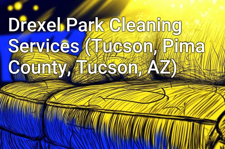 Drexel Park Cleaning Services (Tucson, Pima County, Tucson, AZ)