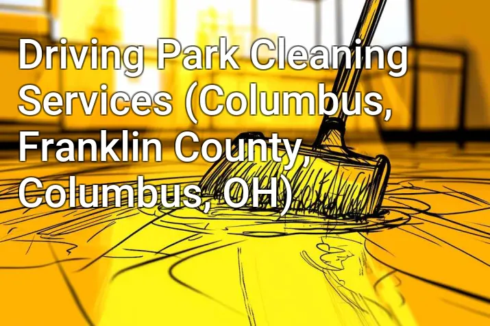 Driving Park Cleaning Services (Columbus, Franklin County, Columbus, OH)
