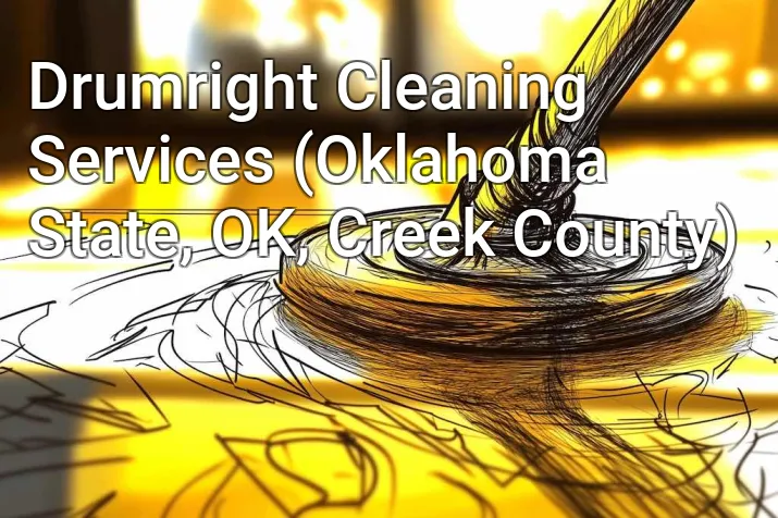Drumright Cleaning Services (Oklahoma State, OK, Creek County)