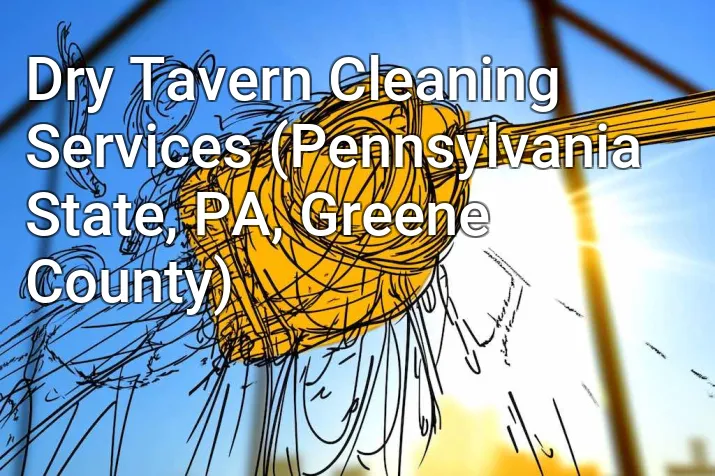 Dry Tavern Cleaning Services (Pennsylvania State, PA, Greene County)