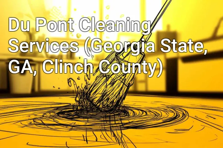 Du Pont Cleaning Services (Georgia State, GA, Clinch County)