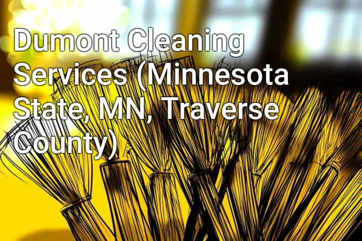 Dumont Cleaning Services (Minnesota State, MN, Traverse County)
