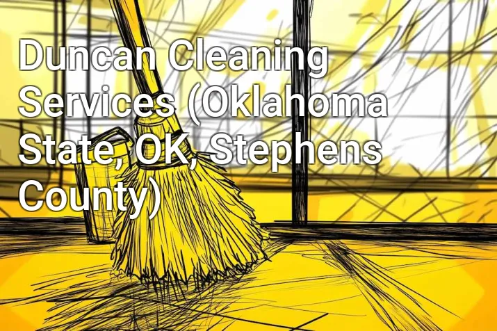 Duncan Cleaning Services (Oklahoma State, OK, Stephens County)