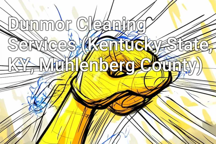Dunmor Cleaning Services (Kentucky State, KY, Muhlenberg County)