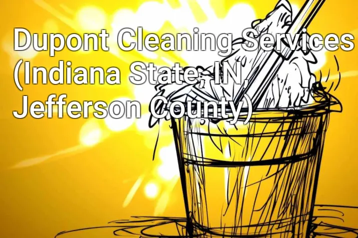 Dupont Cleaning Services (Indiana State, IN, Jefferson County)