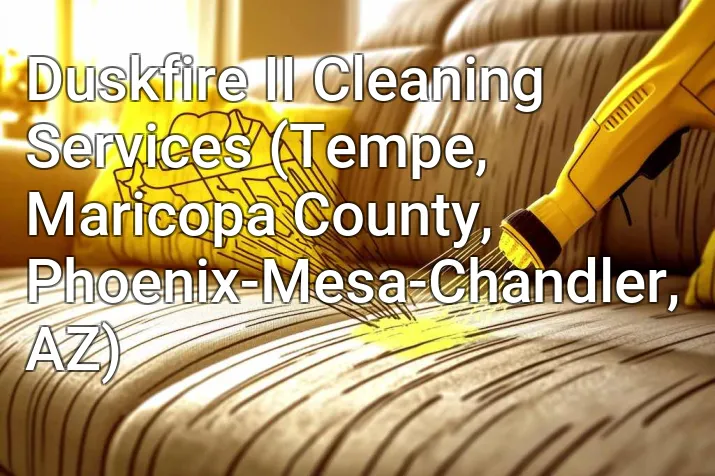 Duskfire II Cleaning Services (Tempe, Maricopa County, Phoenix-Mesa-Chandler, AZ)