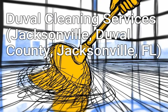 Duval Cleaning Services (Jacksonville, Duval County, Jacksonville, FL)