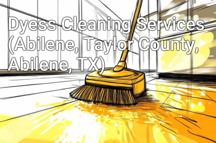 Dyess Cleaning Services (Abilene, Taylor County, Abilene, TX)