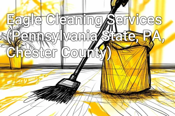 Eagle Cleaning Services (Pennsylvania State, PA, Chester County)