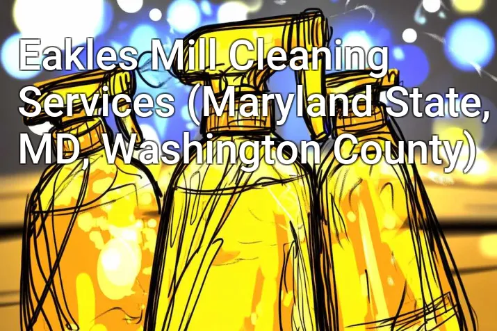 Eakles Mill Cleaning Services (Maryland State, MD, Washington County)