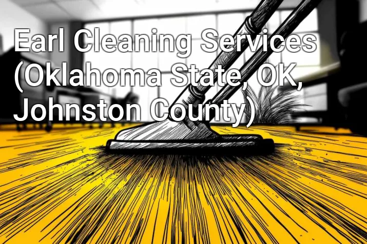 Earl Cleaning Services (Oklahoma State, OK, Johnston County)
