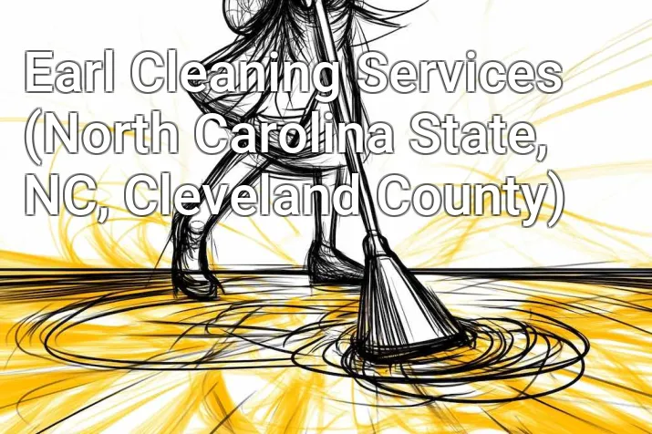 Earl Cleaning Services (North Carolina State, NC, Cleveland County)