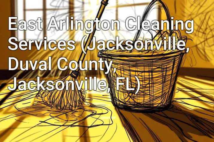 East Arlington Cleaning Services (Jacksonville, Duval County, Jacksonville, FL)