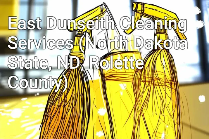 East Dunseith Cleaning Services (North Dakota State, ND, Rolette County)