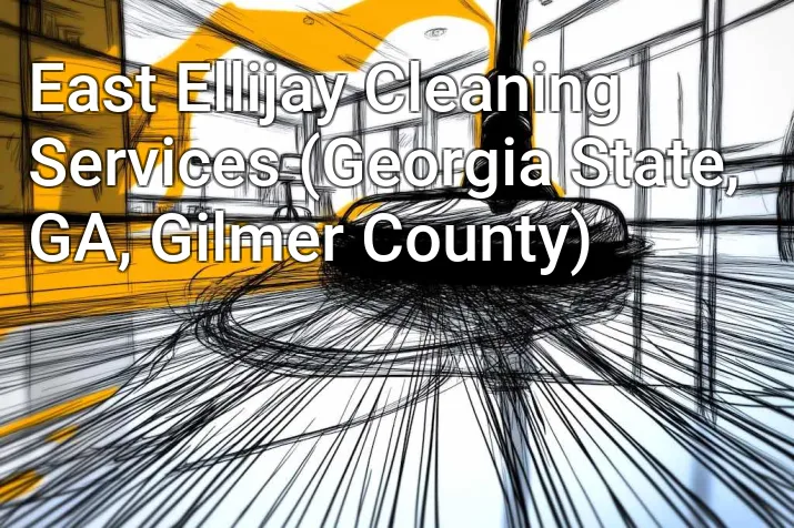 East Ellijay Cleaning Services (Georgia State, GA, Gilmer County)
