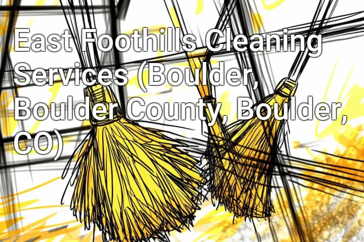 East Foothills Cleaning Services (Boulder, Boulder County, Boulder, CO)