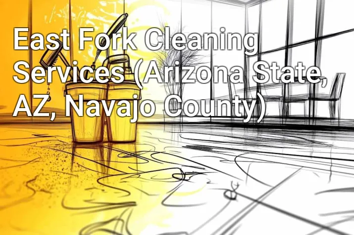 East Fork Cleaning Services (Arizona State, AZ, Navajo County)
