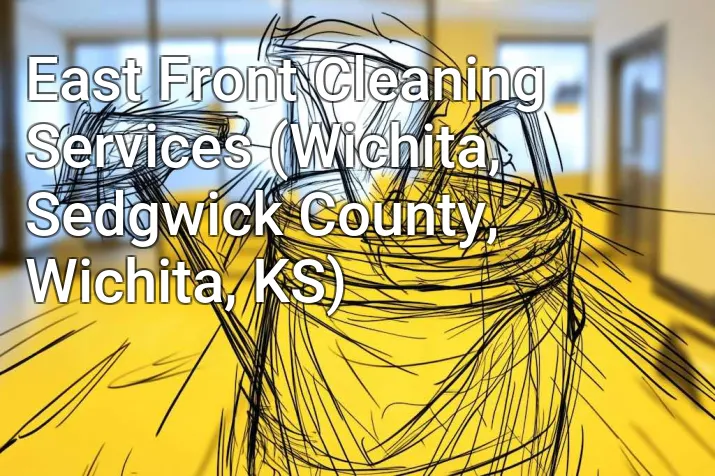 East Front Cleaning Services (Wichita, Sedgwick County, Wichita, KS)